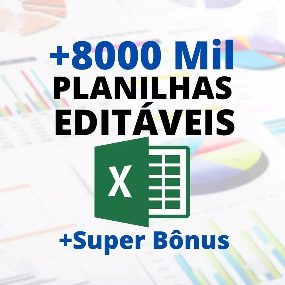 8000 Mil Planilhas Para Excel 100% Editáveis + Super Bônus