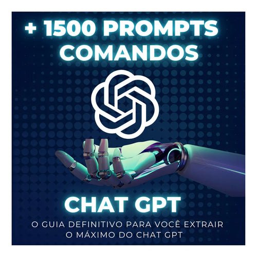 Prompts De Comandos Avançados Secretos Para Chat Gpt +1500